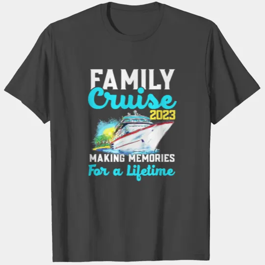 Family Cruise Ship 2023, Making Memories T Shirts