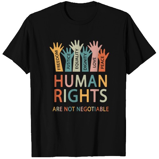 Human Rights Are Not Negotiable Peace Love Human T Shirts