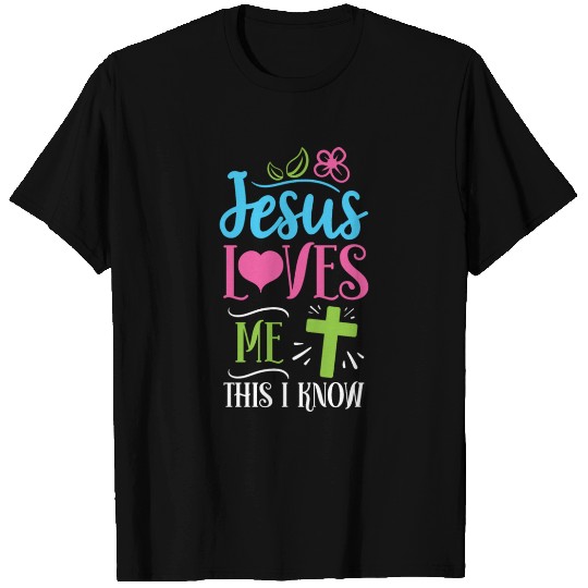 Jesus Loves Me This I Know Easter Day Quotes T Shirts