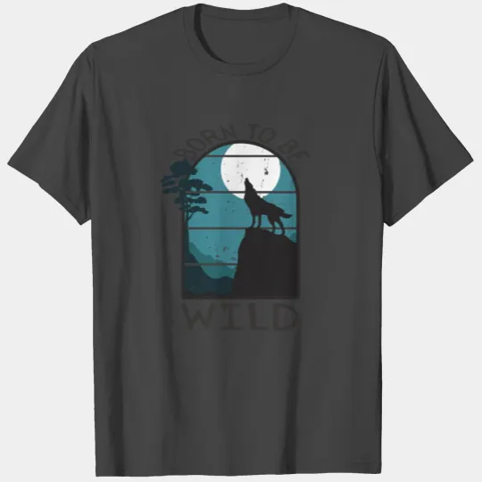 BORN TO BE WILD WOLF T Shirts