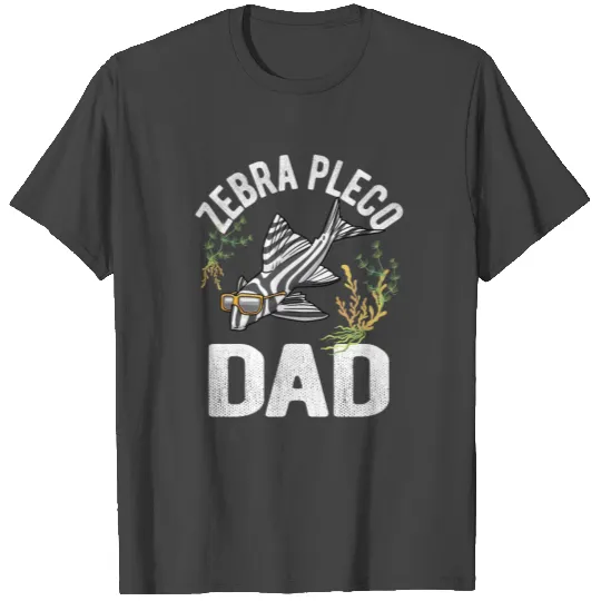 Zebra Pleco Dad Hypancistrus Catfish Fishkeeper T Shirts