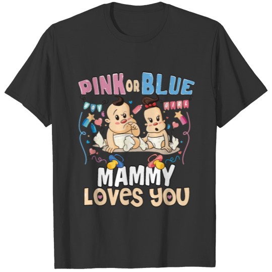 Pink or Blue Mammy Loves You Best Mom Ever T Shirts