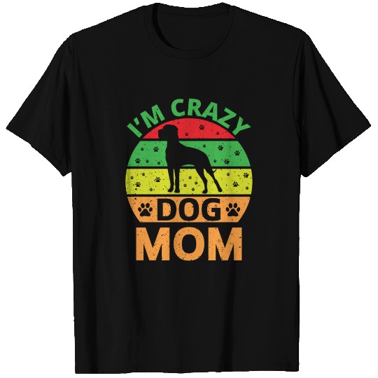 I´m Crazy Dog Mom T Shirts