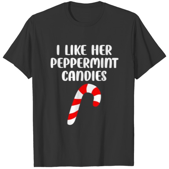 I Like Her Peppermint Candies Christmas Couples T Shirts