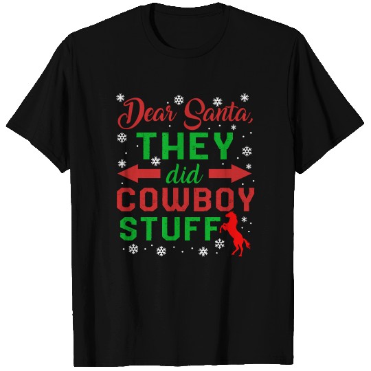 Christmas T Shirts, Dear Santa They Did Cowboy Stuff