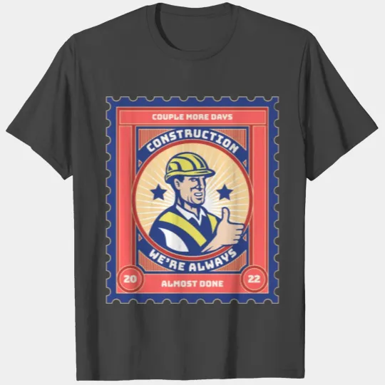 Couple More Days Construction T Shirts