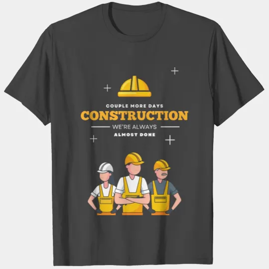 Couple More Days Construction T Shirts