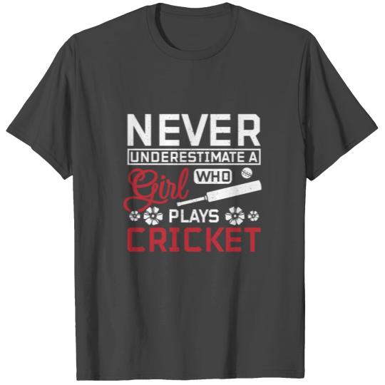 Never underestimate a girl who plays cricket T Shirts