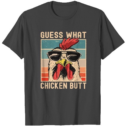 Chicken Meme Design Guess What Chicken Butt T Shirts