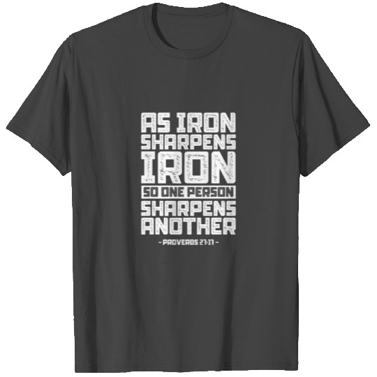 Proverbs 27:17 As Iron Sharpens Iron T Shirts