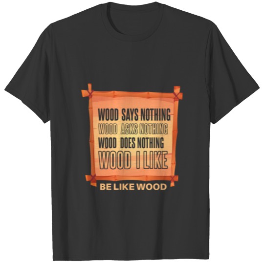 Funny lumberjack forest worker saying T Shirts