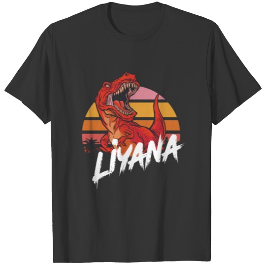 LIYANA - Beautiful girls name with T-REX Dinosaur T Shirts