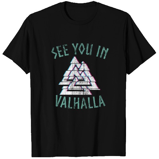 Viking Valhalla See you in - Valknut T Shirts