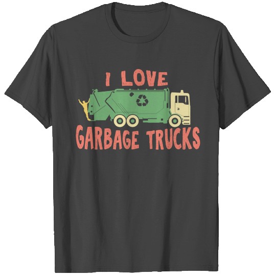 I love garbage trucks T Shirts