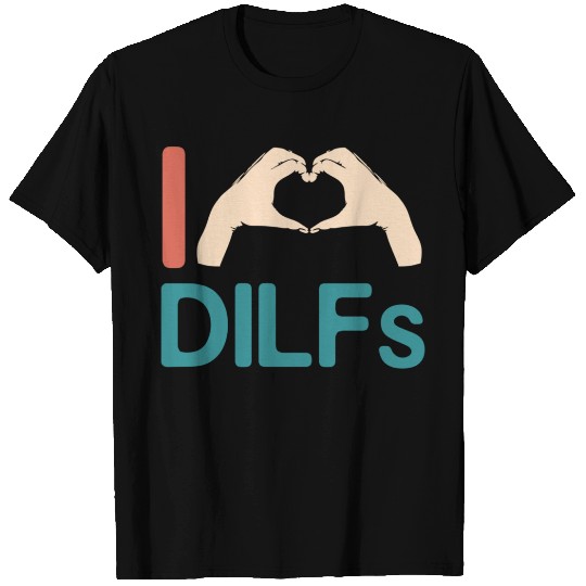 I Love Dilfs Vintage Funny Gift for Incredibly T Shirts