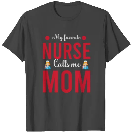 My Favorite Nurse Nursing Student Teacher Gifts T Shirts