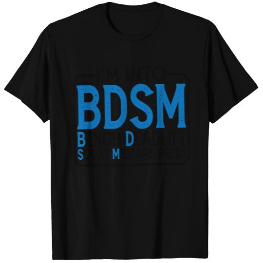 Im Into BDSM Bench Squat Deadlift Military Press15 T Shirts