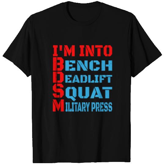 Im Into BDSM Bench Squat Deadlift Military Press14 T Shirts