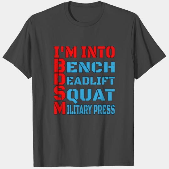 Im Into BDSM Bench Squat Deadlift Military Press14 T Shirts