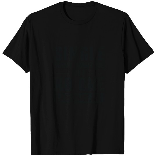 Single Relationship Solo Independent Single Quotes T Shirts