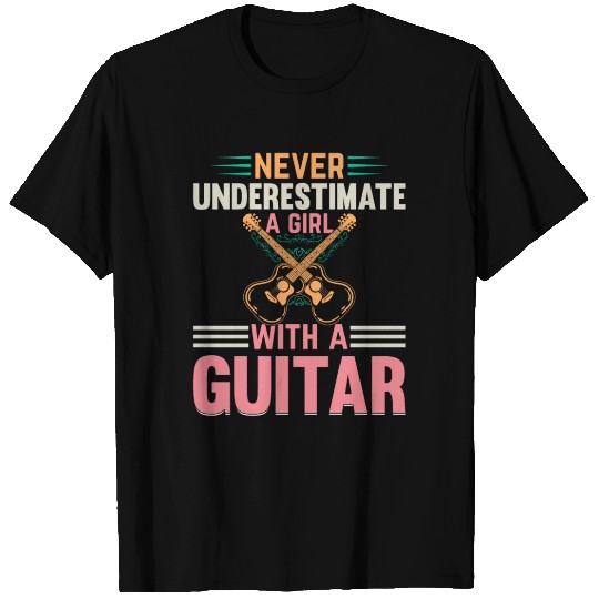 Music Guitarist - Never Underestimate A Girl With T Shirts