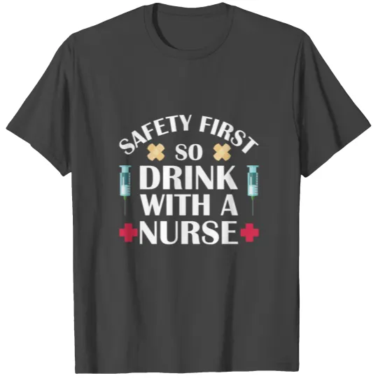 Safety First Nurse Nursing Student Teacher Gifts T Shirts