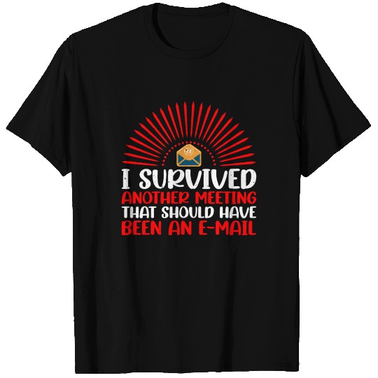 I Survived Another Meeting 30 T Shirts