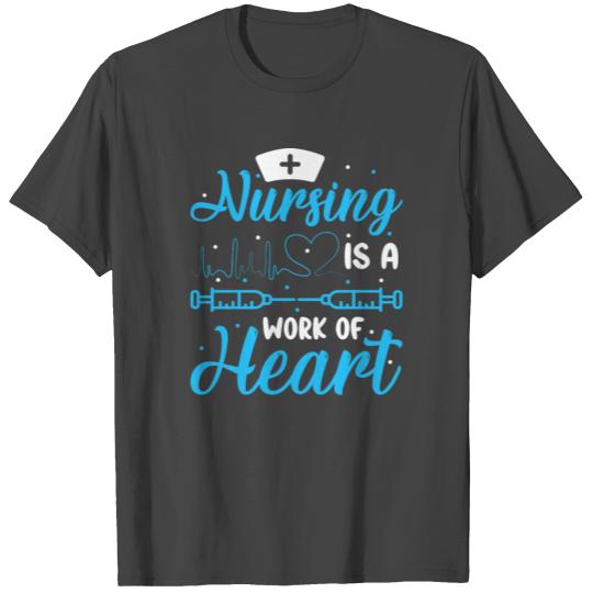 Nursing is a Work of Heart Nursing Student Future T Shirts