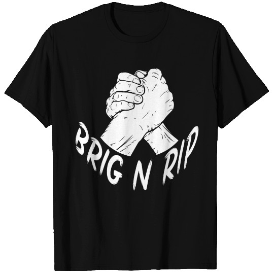 Brig n rip T Shirts