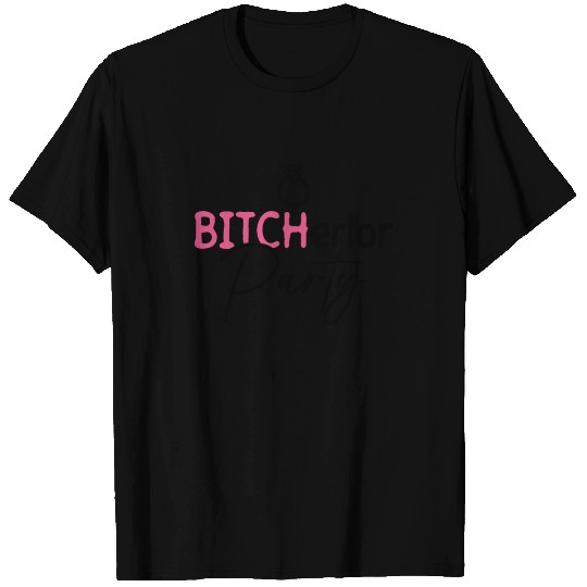 Bitcherlor Party - Bachelorette Party Bride Squad T Shirts