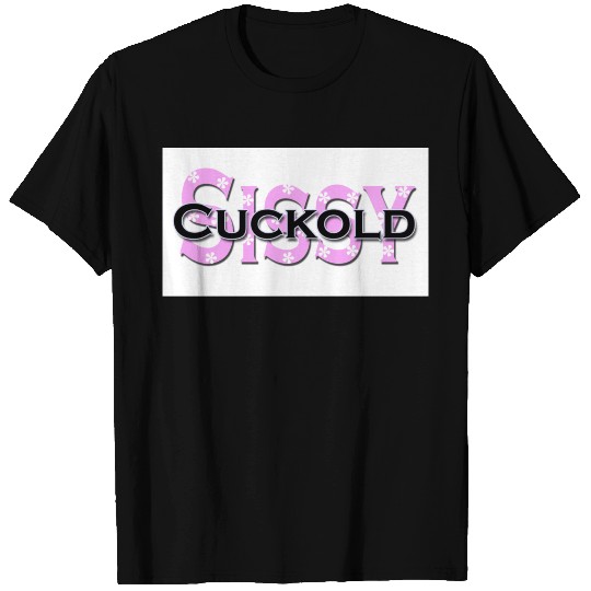 sissy cuckold T Shirts