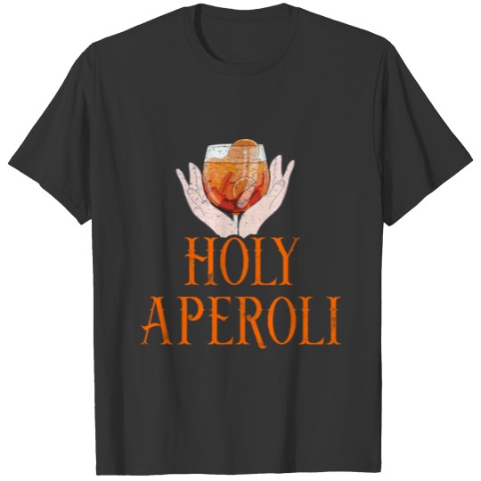 Holy Aperoli - Italian Drink Cocktail T Shirts