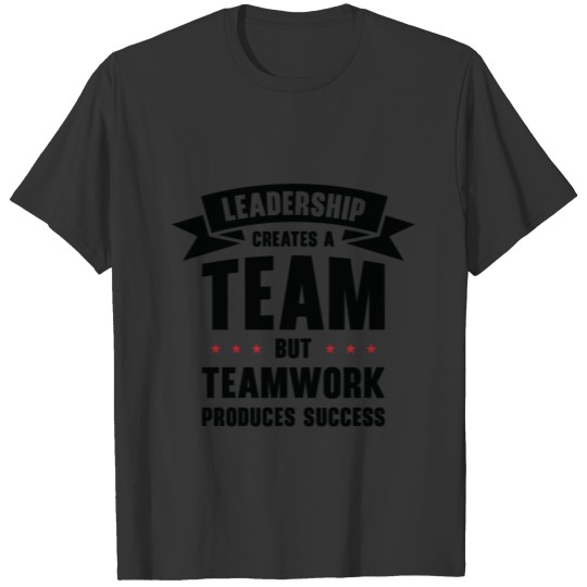 Boss Leadership Teamwork Success Office Work T Shirts