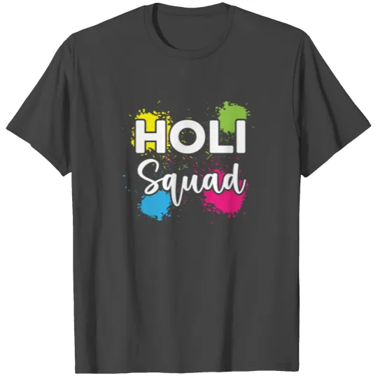 Holi Squad Hinduism Hindu Buddhist Holi Festival T Shirts