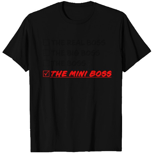 THE MINI BOSS T Shirts