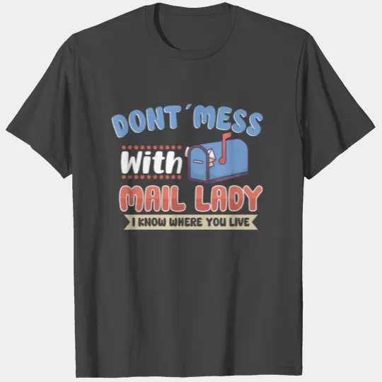 Postal Worker Mail Lady Mail Carrier Postal T Shirts