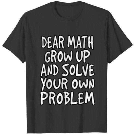 maths science engineer student gift joke Quote T Shirts
