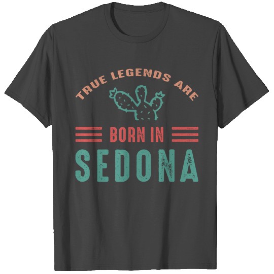 True legends are born in Sedona Arizonna tourism T Shirts