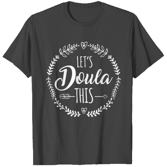 Let's Doula This Childbirth Pregnancy Support Gift T Shirts