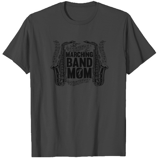 Marching Band Mom Saxophone Instrument Saxophone P T Shirts