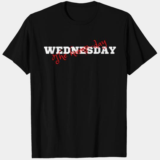 Wednesday the hump day T Shirts