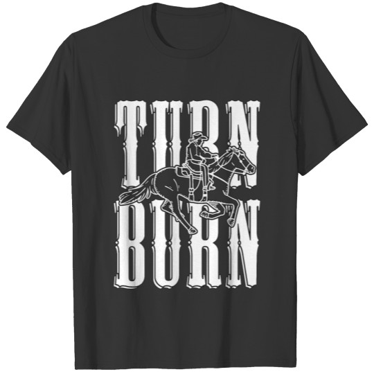 Barrel Racing Turn Burn Horse Riding Barrel Racer T Shirts