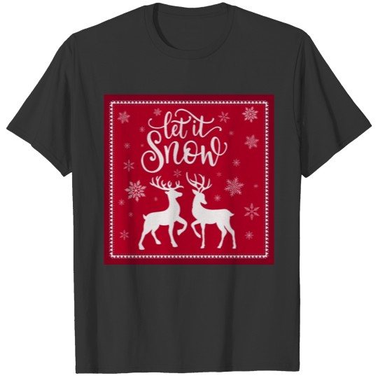 Let it snow with beautiful deer T Shirts