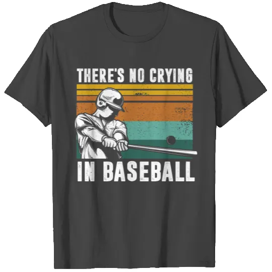 There's No Crying in Baseball | Softball Baseball T Shirts