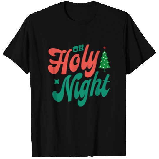 Oh Holy Night T Shirts