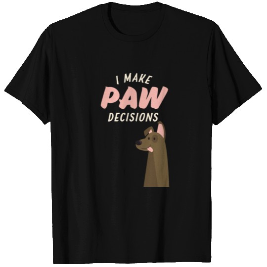 I Make Paw Choices, I Make Poor Choices Dog Lovers T Shirts