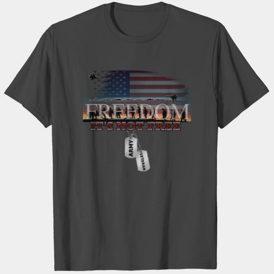 Army Veteran Freedom Isn't Free T Shirts