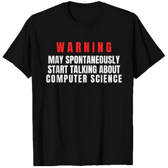 Computer Scientist Warning May Start Talking About T Shirts
