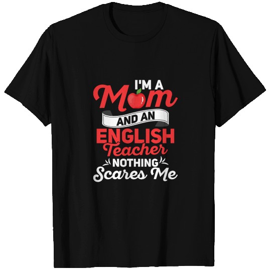 I'm A Mom And An English Teacher Grammar T Shirts