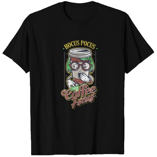 Hocus Pocus I need coffee to focus T Shirts